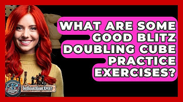 What Are Some Good Blitz Doubling Cube Practice Exercises? - The Board Game Xpert