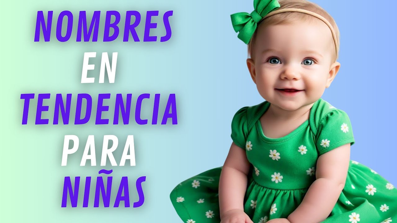 La mejor SELECCIÓN de Nombres de NIÑAS en  TENDENCIA 2025
