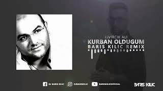 Kivircik Ali - Kurban Oldugum ( Baris Kilic Remix ) Resimi
