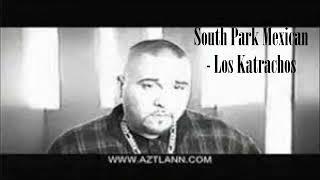 Watch South Park Mexican Los Katrachos feat MrG Mad One SPM  LoG video