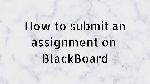 How to upload an assignment to BlackBoard