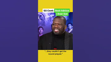 50 Cent: Best Advice I Ever Got