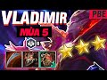 TFT Mùa 5 | 6 Ma Sứ Vladimir 3 Sao Siêu Hút Máu| Ngài Xin Nhẹ Cái TOP 1 - Đấu Trường Chân Lý