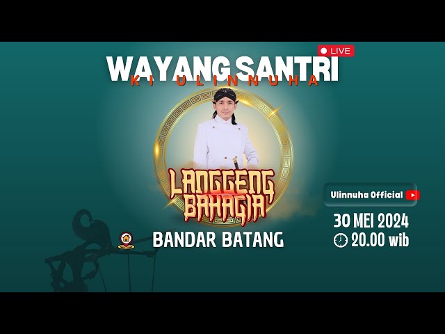 WAYANG SANTRI GUS ULINNUHA BANDAR BATANG, 30 MEI 2024 class=