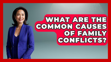 What Are the Common Causes of Family Conflicts? | Better Family Relationships