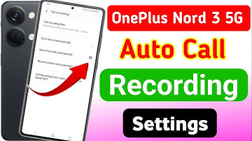 OnePlus Nord 3 5g auto call recording settings | OnePlus Nord 3 5g me call recording kaise kare