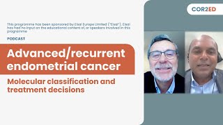 Advanced or recurrent endometrial cancer: Molecular classification and treatment decisions