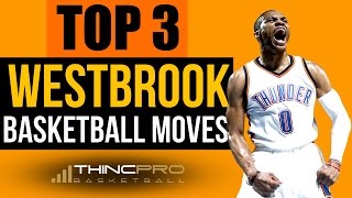 How to: Top 3 RUSSELL WESTBROOK Basketball Moves YOU Can Do in Games! (SCORE MORE POINTS With STYLE)