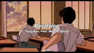 Revolving (Letra) // Yung Bae, Feat: Marc E. Bassy Resimi