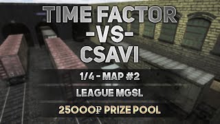 Kayl /// Лига MGSL [Time Factor VS CSavi/L33THUANIA]