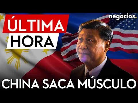 &Uacute;LTIMA HORA | China 'saca m&uacute;sculo' ante EEUU y Filipinas en medio de sus ejercicios conjuntos