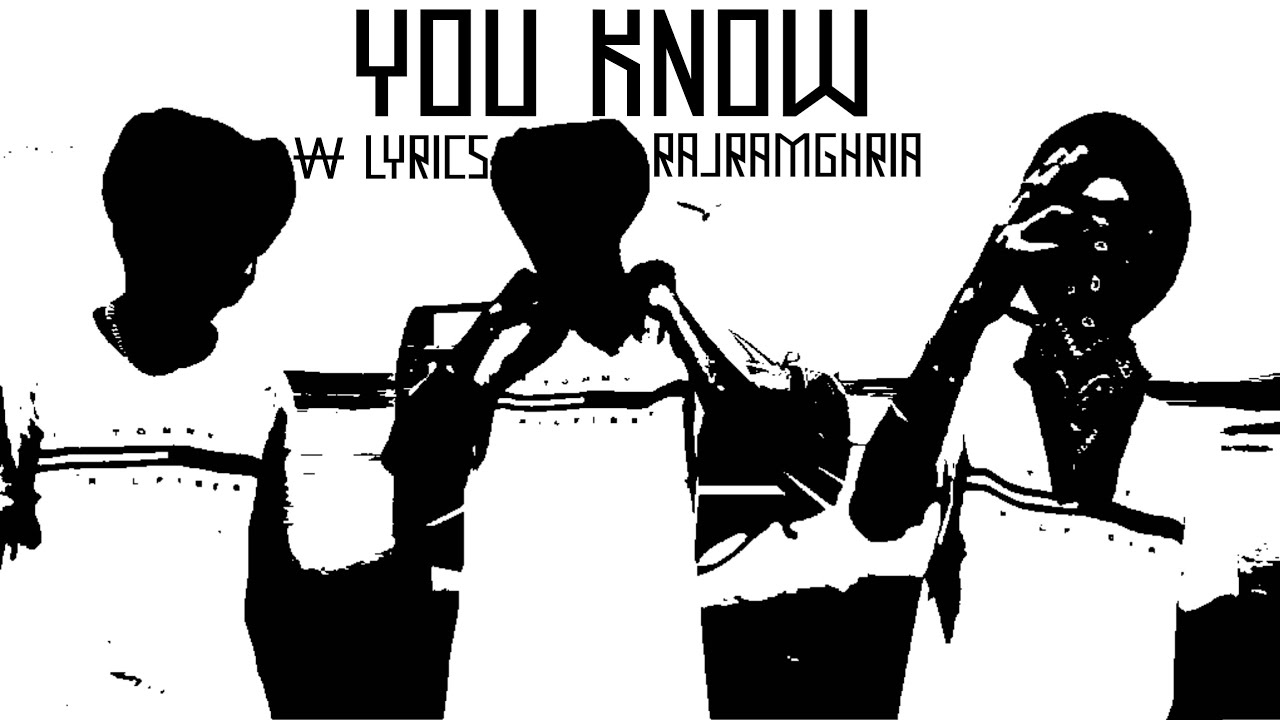 YOU KNOW - RAJRAMGHRIA (OFFICIAL AUDIO)