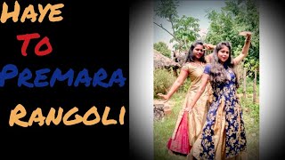 Haye To Premara Rangolidance Choreographyodia Dancers