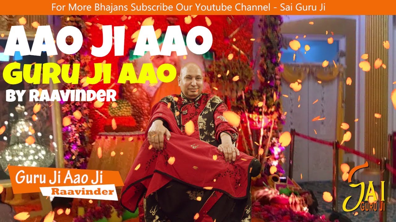 Latest Guruji Bhajan Aao Ji Aao Guru Ji Aao by Raavinder  Guru ji Bhajan