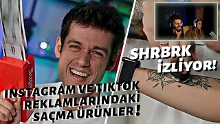 @SHRBRK - INSTAGRAM VE TIKTOK REKLAMLARINDAKİ SAÇMA ÜRÜNLER İzliyor | @orkunisitmak