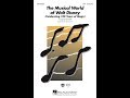 The musical world of walt disney celebrating 100 years of disney magic 2pt choir  arr mac huff