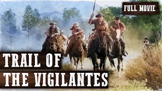 TRAIL OF THE VIGILANTES | Full Western Movie | English | Wild West | Free Movie