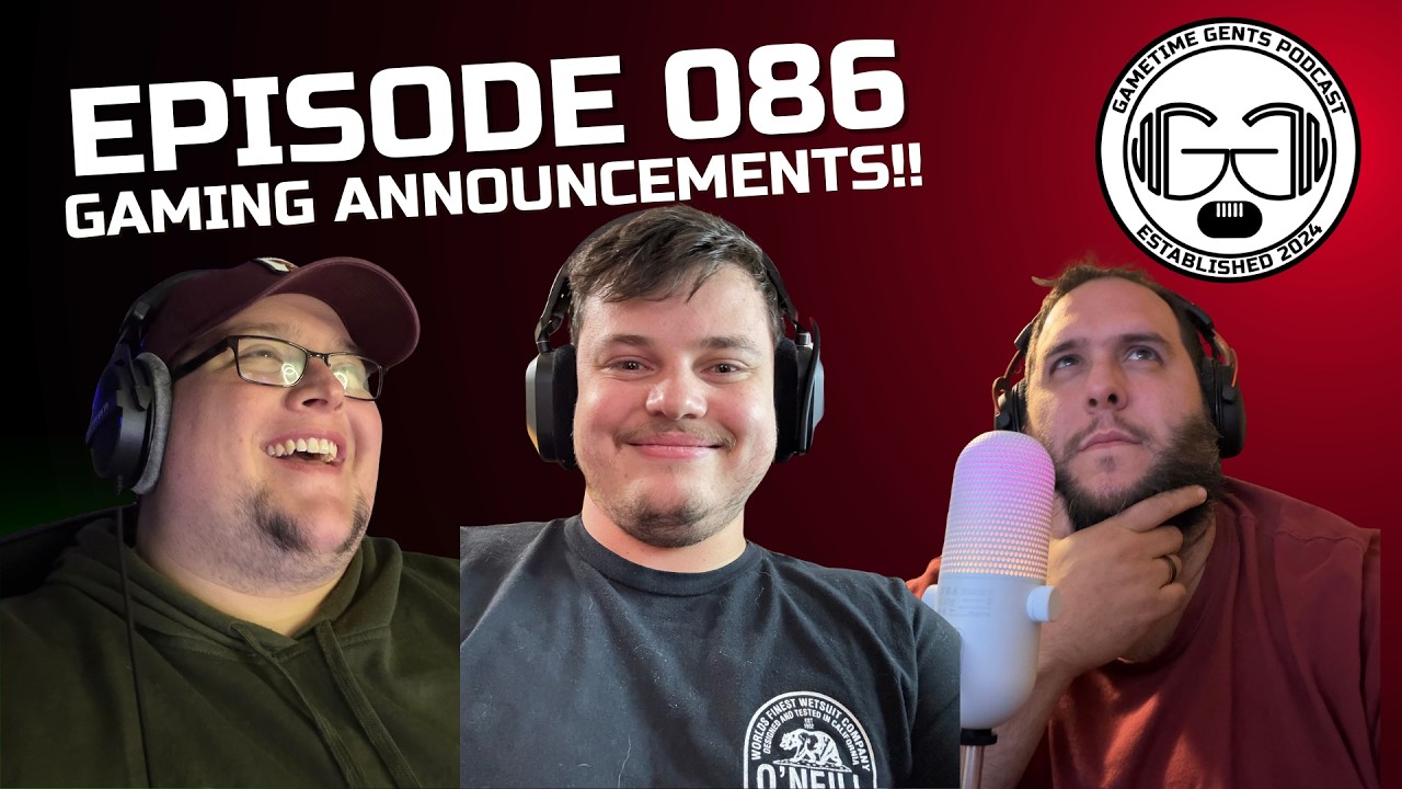 Episode 086 - Gaming Announcements!!