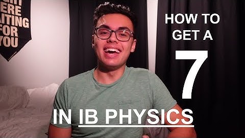 How to get a 7 in IB Physics in 2024
