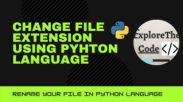 File Extension changer in python || Change file extension/rename file using python language