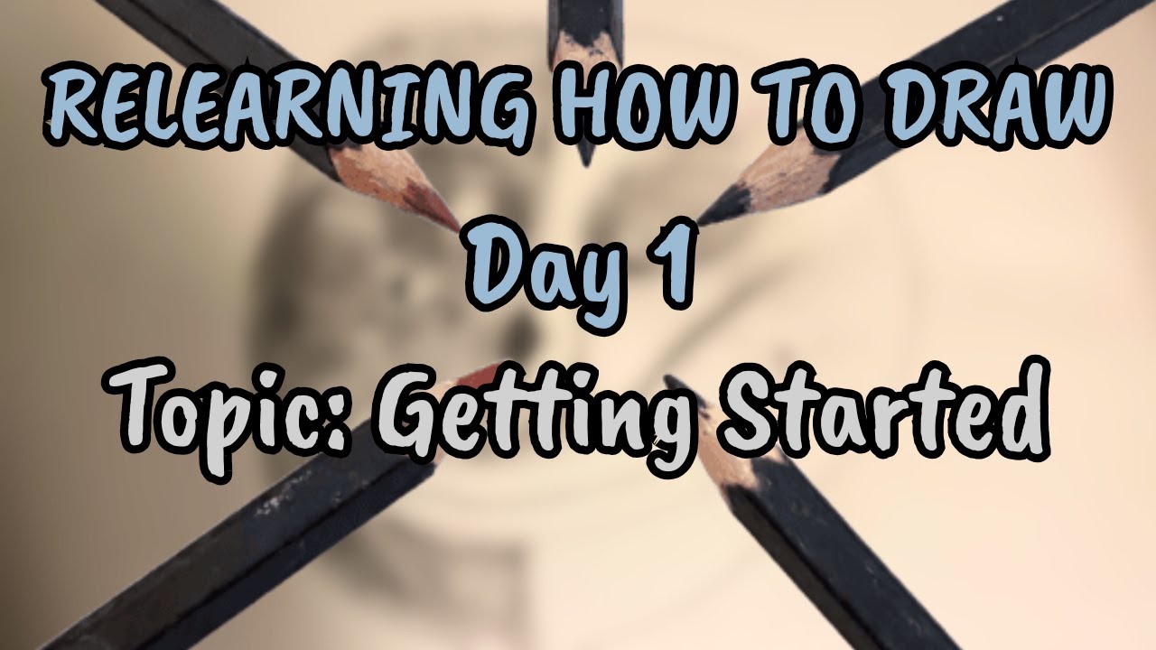 Relearning How To Draw: Day 1 - Getting Started - YouTube