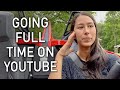 Going full time on YouTube....