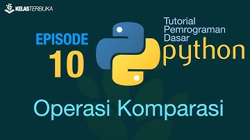 Belajar Python [Dasar] - 10 - Operasi Komparasi
