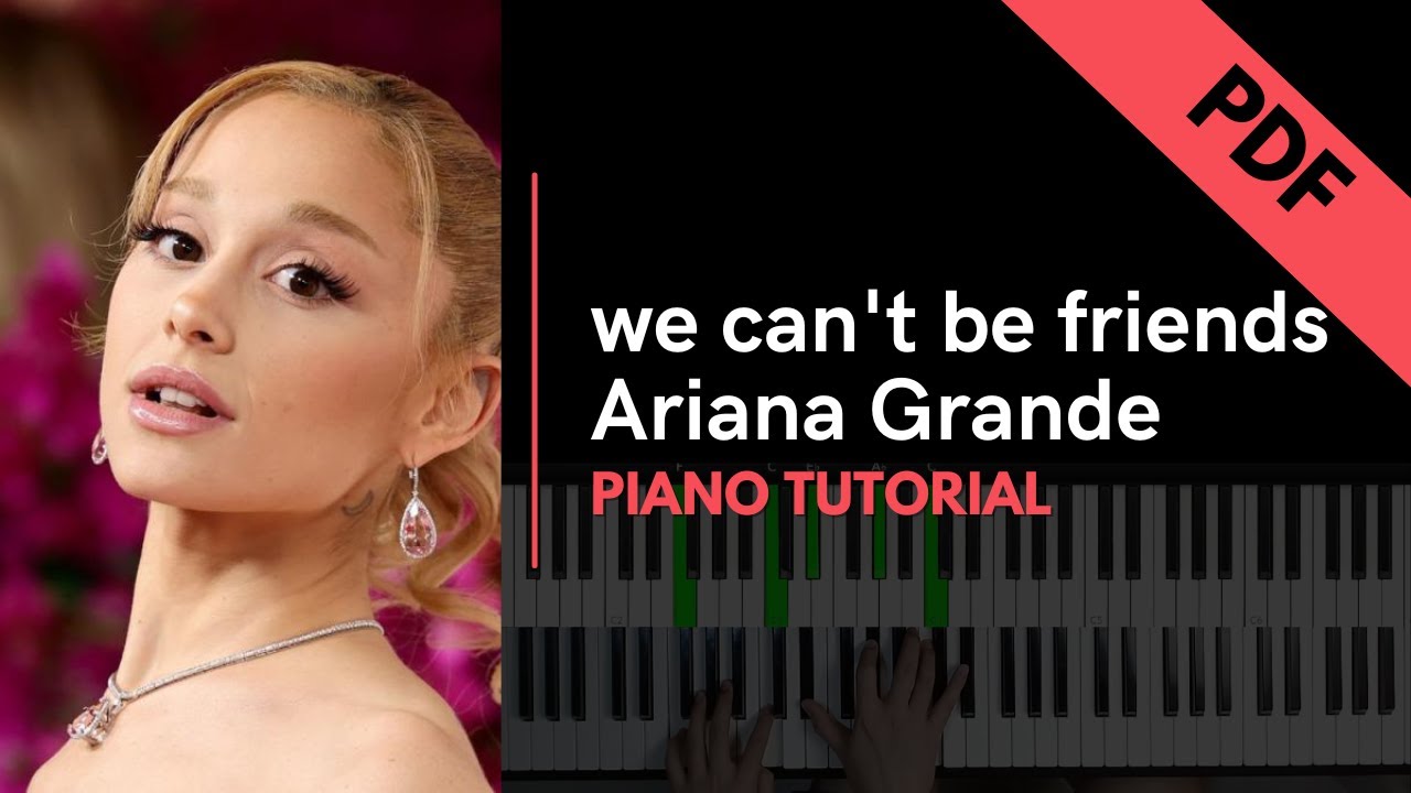 Ariana Grande - we can't be friends (Piano Tutorial + Not Angka)