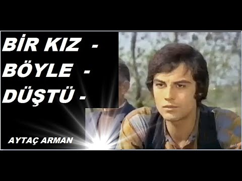 Aytaç Arman __ Hale Soygazi _ // BİR KIZ - BÖYLE DÜŞTÜ // _ (1973)