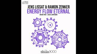Jens Lissat & Ramon Zenker - Energy Flow Eternal (Loco & Jam Remix)