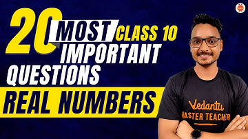 20 Most Important Questions from Real Numbers CBSE Class 10 I Kuldeep Sir @vedantucbse10th