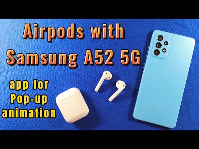 Multiplikation Katastrofe Seletøj how to setup Apple airpods with Samsung Galaxy A52 5G phone and app for  Pop-up animation - YouTube