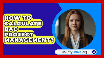 How To Calculate BAC Project Management? - CountyOffice.org
