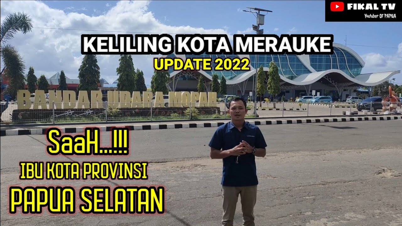 🔴25 MENIT KELILING KOTA MERAUKE- SAH !!!! IBU KOTA PROVINSI PAPUA SELATAN 🎊🎊