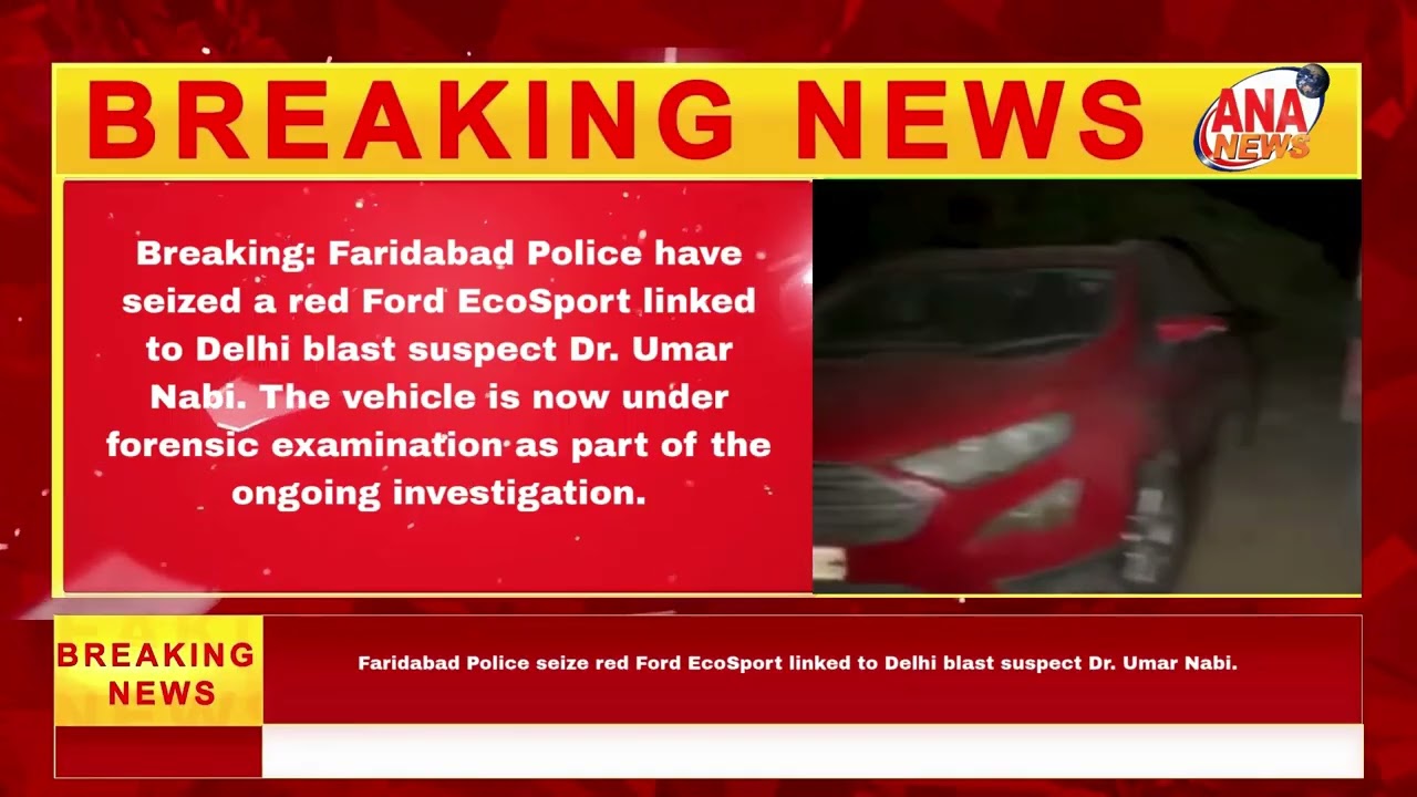 Breaking News:  Faridabad Police seize car linked to Delhi blast suspect 12-11-2025 ANA NEWS MBNR