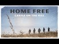 Ed Sheeran - Castle on the Hill (Home Free Cover) [Official Music Video]