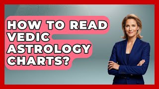 Details How To Read Vedic Astrology Charts - Spiritual Universe Unlocked Guide