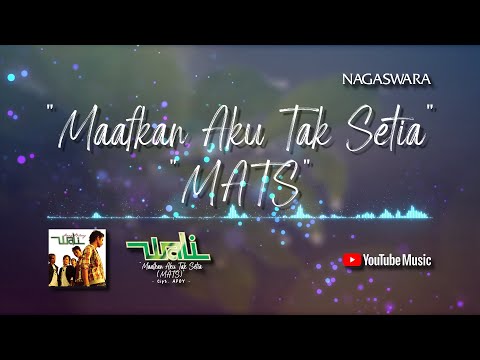 Wali - Maafkan Aku Tak Setia [MATS] (Official Video Lyrics) #lirik