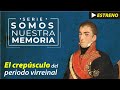 El crepúsculo del periodo virreinal