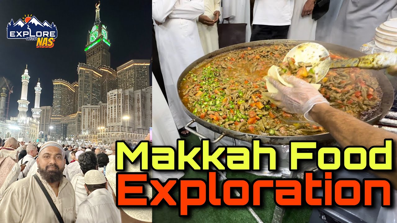 Makkah Food Exploration Travel Vlog Explore with Nas YouTube