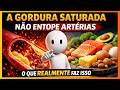 A gordura saturada não entope artérias — o que realmente faz isso vai te surpreender