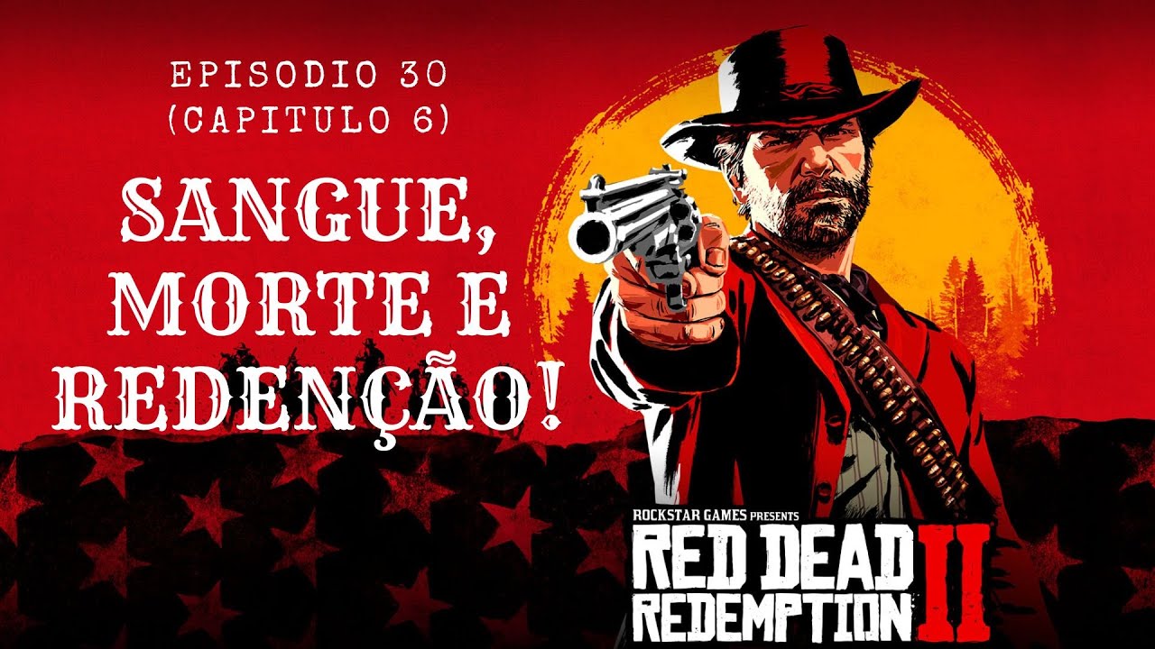 RED DEAD REDEMPTION 2 #30 - SANGUE, MORTE E REDENÇÃO! - YouTube