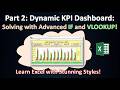 • Part 2: Dynamic KPI Dashboard: Solving with Advanced IF and VLOOKUP!