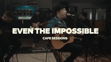 Mack Brock – Even The Impossible (Cafe Sessions)