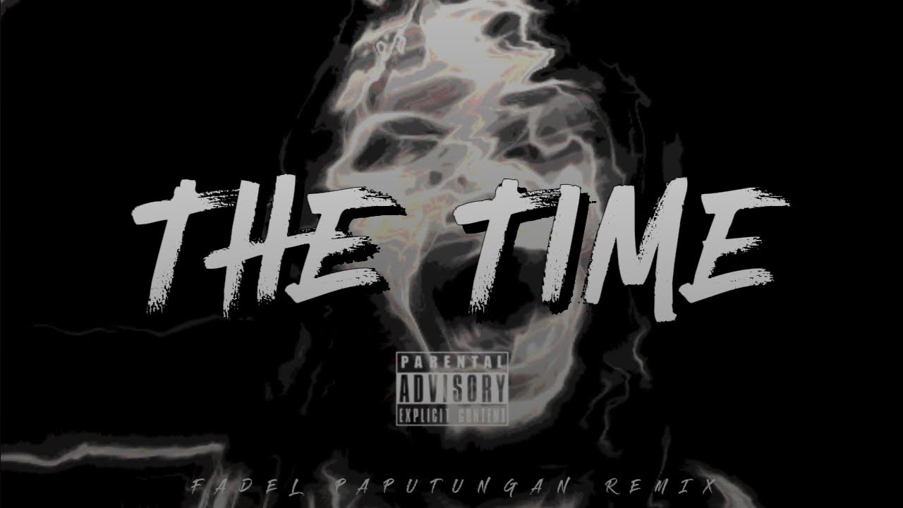 THE TIME ( REMIX ) FADEL PAPUTUNGAN NEW ‼️