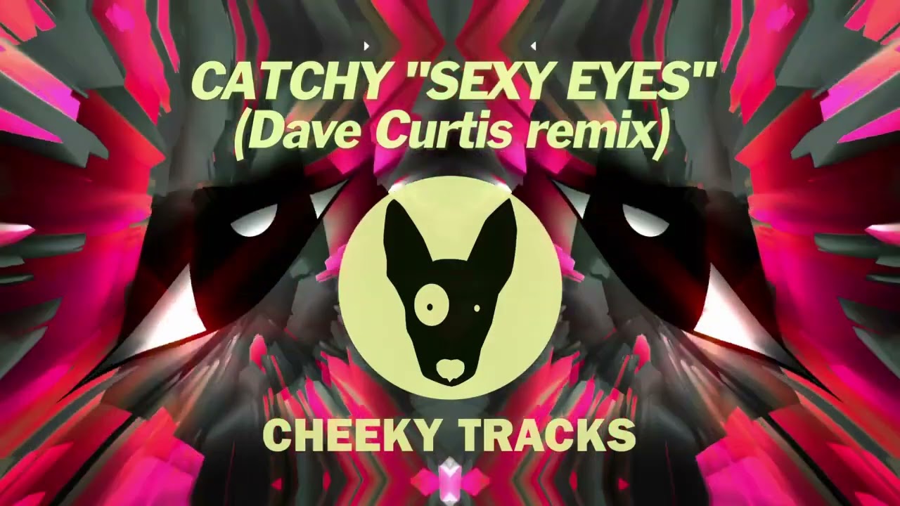 Catchy - Sexy Eyes (Dave Curtis Remix) - YouTube