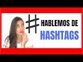 QUÉ ES UN HASHTAG Y PARA QUÉ SIRVE