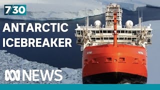 Australia’s new Antarctic icebreaker too big to fit | 7.30