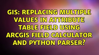Replacing multiple values in attribute table field using ArcGIS field calculator and python parser