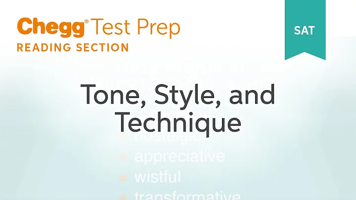 SAT prep - SAT Reading: Tone, Style & Technique - Chegg Test Prep